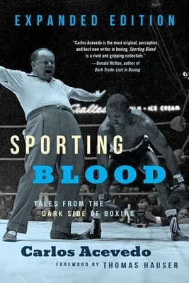 Sporting Blood: Tales from the Dark Side of Boxing: Tales from the Dark Side of Boxing - Expanded Edition