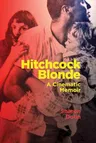 Hitchcock Blonde: A Cinematic Memoir