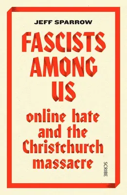 Fascists Among Us: Online Hate and the Christchurch Massacre