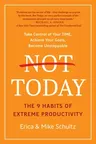 Not Today: The 9 Habits of Extreme Productivity