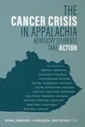 The Cancer Crisis in Appalachia: Kentucky Students Take Action