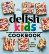 The Delish Kids (Super-Awesome, Crazy-Fun, Best-Ever) Cookbook: 100+ Amazing Recipes