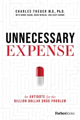 Unnecessary Expense: An Antidote for the Billion Dollar Drug Problem