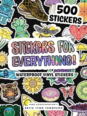 Stickers for Everything: 500+ Waterproof Stickers for Decorating Laptops, Water Bottles, Car Bumpers, or Whatever Your Heart Desires