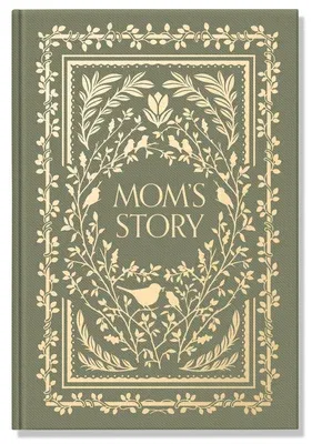 Mom's Story: A Memory and Keepsake Journal for My Family