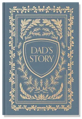 Dad's Story: A Memory and Keepsake Journal for My Family