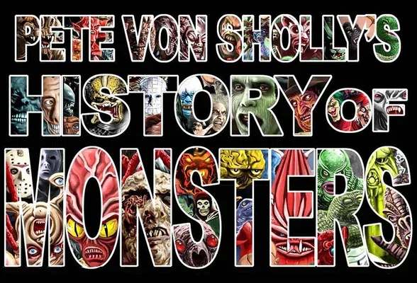 Pete Von Sholly's History of Monsters