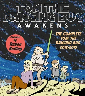 Tom the Dancing Bug Awakens: The Complete Tom the Dancing Bug 2012 - 2015