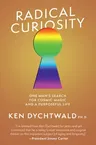 Radical Curiosity: One Man's Search for Cosmic Magic and a Purposeful Life