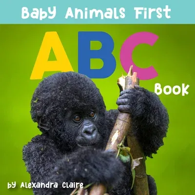 Baby Animals First ABC Book: Volume 2