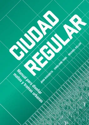 Urban Grids: Handbook on Regular City Design