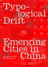 Typological Drift: Emerging Cities in China