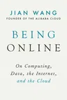 Being Online: On Computing, Data, the Internet, and the Cloud