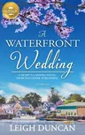 A Waterfront Wedding: A Heart's Landing Novel from Hallmark Publishing