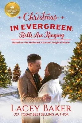 Christmas in Evergreen: Bells Are Ringing: Based on a Hallmark Channel Original Movie