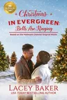 Christmas in Evergreen: Bells Are Ringing: Based on a Hallmark Channel Original Movie