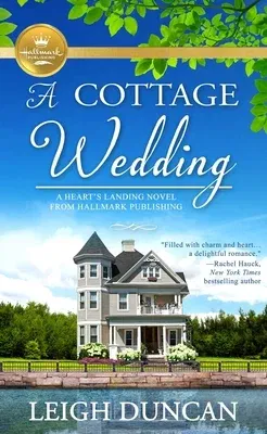 A Cottage Wedding: A Heart's Landing Novel