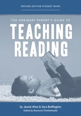 The Ordinary Parent's Guide to Teaching Reading, Revised Edition Student Book (Second Edition, Revised, Revised)