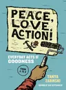 Peace, Love, Action!: Everyday Acts of Goodness from A to Z