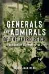 Generals and Admirals of the Third Reich: For Country or Fuhrer: Volume 3 - P-Z