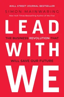 Lead with We: The Business Revolution That Will Save Our Future