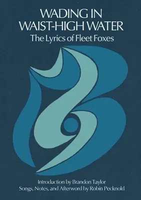 Wading in Waist-High Water: The Lyrics of Fleet Foxes