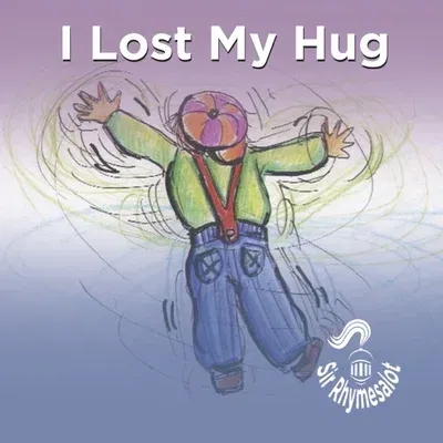 I Lost My Hug (First Edition, First)