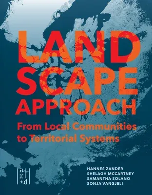 A Landscape Approach: From Local Communities to Territorial Systems