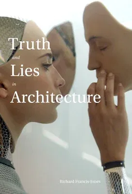 Truth and Lies in Architecture