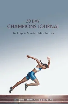 30 Day Champions Journal: An Edge in Sports, Habits for Life