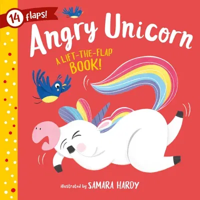 Angry Unicorn: A Lift-The-Flap Book! 14 Flaps!