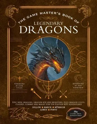 The Game Master's Book of Legendary Dragons: Epic New Dragons, Dragon-Kin and Monsters, Plus Dragon Cults, Classes, Combat and Magic for 5th Edition RPG A