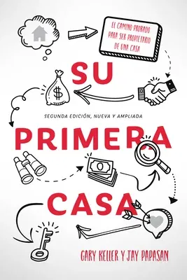 Su Primera Casa: El Camino Probado Para Ser Propietario De Una Casa (Revised)