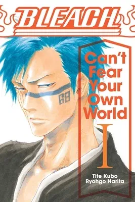 Bleach: Can't Fear Your Own World, Vol. 1