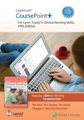 Lippincott Coursepoint+ Enhanced for Lynn: Taylor's Clinical Nursing Skills: A Nursing Process Approach (Fifth, 24 Month)