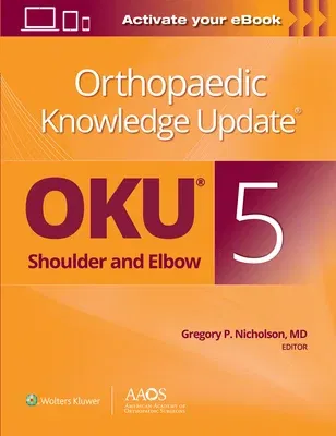 Orthopaedic Knowledge Update(r) Shoulder and Elbow 5: Print + eBook