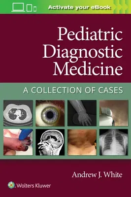 Pediatric Diagnostic Medicine: A Collection of Cases