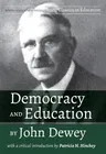 Democracy and Education by John Dewey: With a Critical Introduction by Patricia H. Hinchey