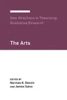 New Directions in Theorizing Qualitative Research: The Arts