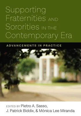 Supporting Fraternities and Sororities in the Contemporary Era: Advancements in Practice