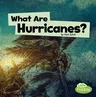 What Are Hurricanes?