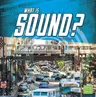 What Is Sound?