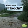 What Are Floods?