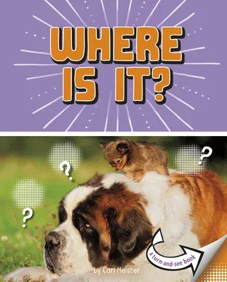 Where Is It?: A Turn-And-See Book