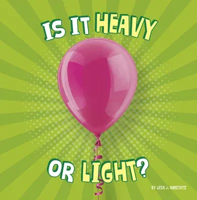 Is It Heavy or Light?