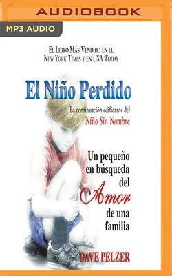 El Niño Perdido: Un Pequeño En Búsqueda del Amor de Una Familia