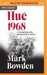 Huế 1968: A Turning Point of the American War in Vietnam