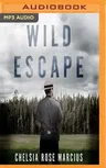 Wild Escape: The Prison Break from Dannemora and the Manhunt That Captured America