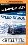 Misadventures with a Speed Demon