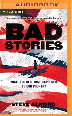 Bad Stories: What the Hell Just Happened to Our Country